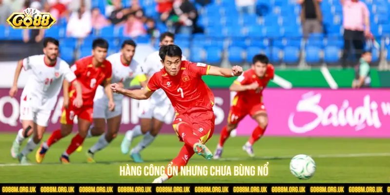 Hàng công ổn nhưng chưa bùng nổ